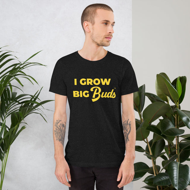 I Grow Big Buds™ T-Shirt