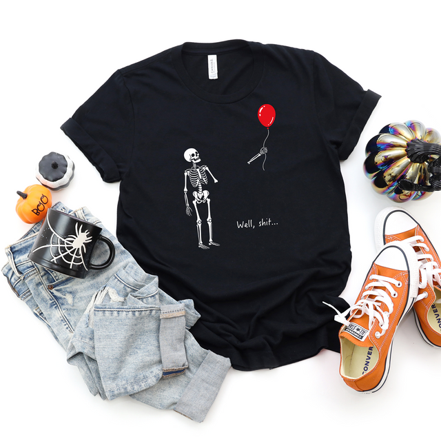 Well Sh*t Skeleton Balloon Tee or Sweatshirt