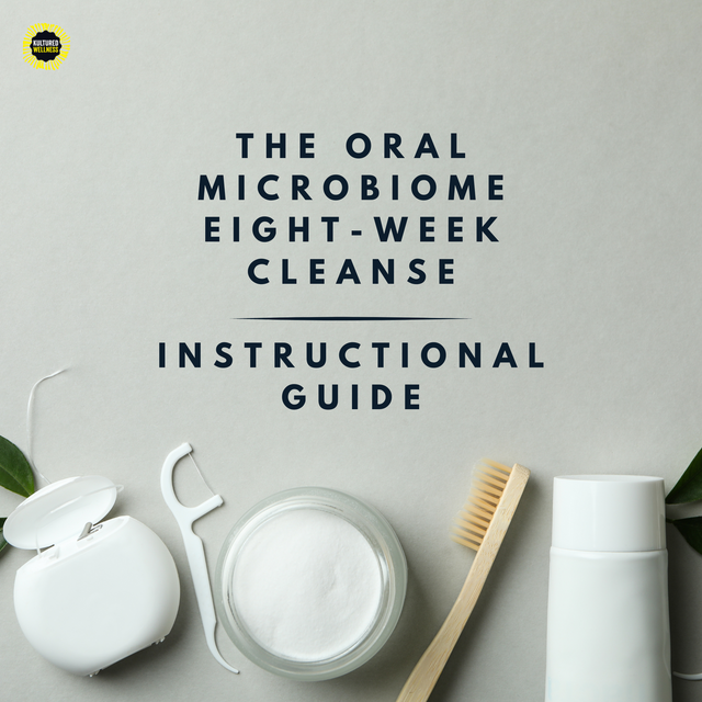 The Oral Microbiome 8-week Cleanse and Instructional Guide
