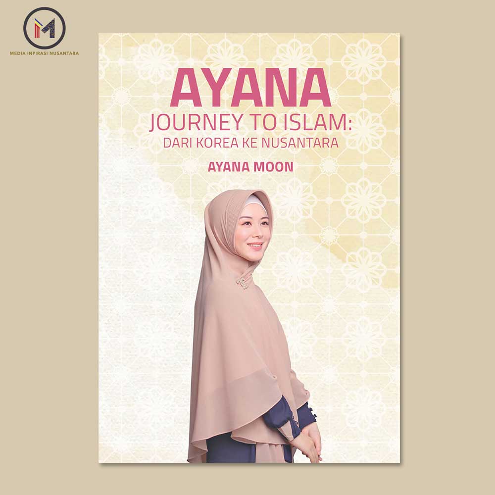 Ayana Journey to Islam: Dari Korea ke Nusantara