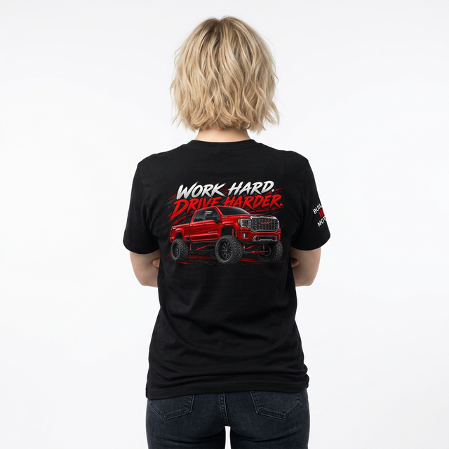 GMC 2500 Work Hard Drive Harder Truck Tee - Off-Road Enthusiast T-Shirt