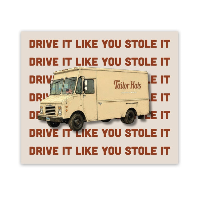 Drive It Like You Stole It Sticker