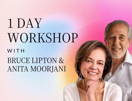 BRUCE LIPTON AND ANITA MOORJANI WORKSHOP – NEW YORK – LIVESTREAM REPLAY