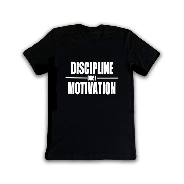 Discipline Over Motivation T-Shirt
