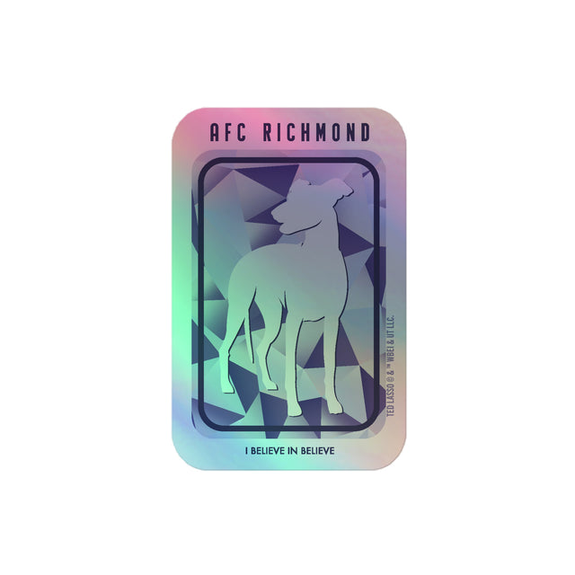 Ted Lasso Holographic Sticker A.F.C. Richmond I Believe in Believe