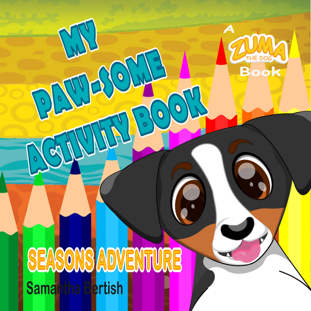 My Pawsome Activity Book: Seasons Adventure: A Zuma the Dog Book
